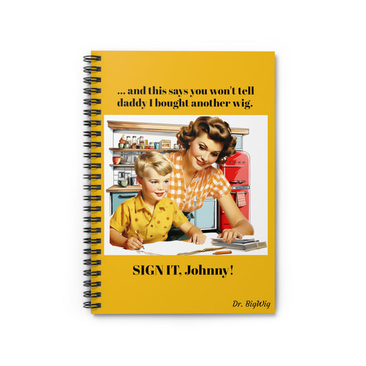 10 Sign it, Johnny! (Spiral Notebook - Ruled Line)