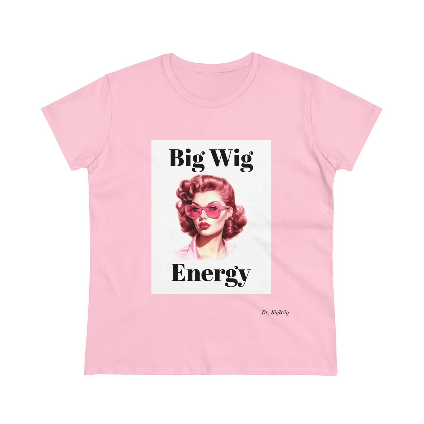 2 Big Wig Energy (Women's Midweight Cotton Tee)